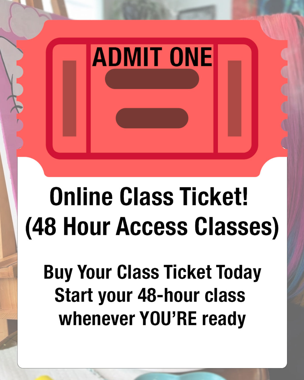 Online Class Ticket! Buy now, Paint later! (48 Hour Access Classes) VIP List Access Price